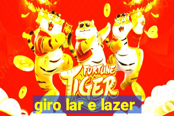 giro lar e lazer